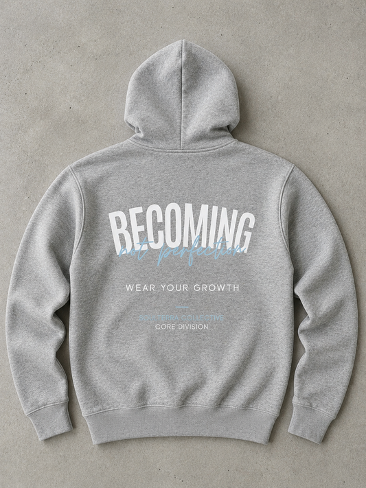 Becoming, not perfection hoodie
